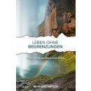 Leben ohne Begrenzungen